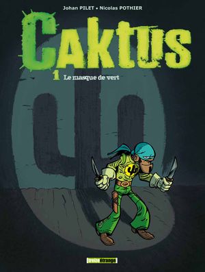 Le Masque de vert - Caktus, tome 1