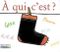 A qui c'est ?