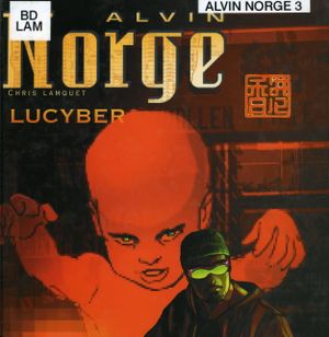 Lucyber - Alvin Norge, Tome 3