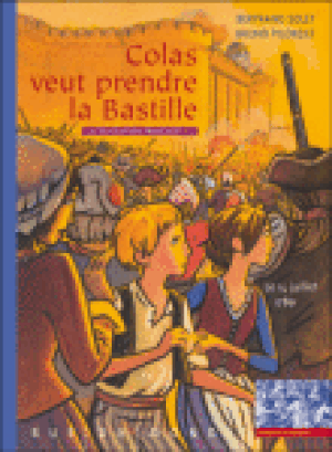 Colas veut prendre la Bastille : le 14 juillet 1789