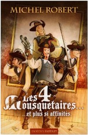 Les quatre mousquetaires... et plus si affinités