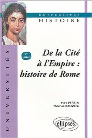 De la Cité à l'Empire : histoire de Rome