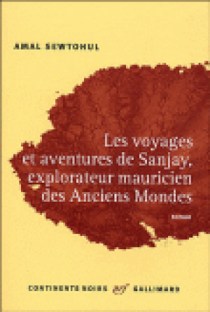 Les voyages et aventures de Sanjay, explorateur mauricien des anciens mondes