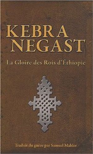 Kebra Negast : La gloire des Rois d'Ethiopie