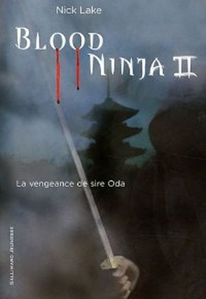 La vengeance de Sire Oda - Blood ninja, tome 2