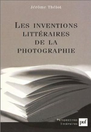 Les inventions littéraires de la photographie