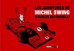 Les Aventures de Michel Swing (coureur automobile)