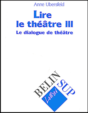Lire le théâtre III : Le dialogue de théâtre