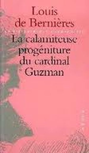 La Calamiteuse progéniture du cardinal Guzman