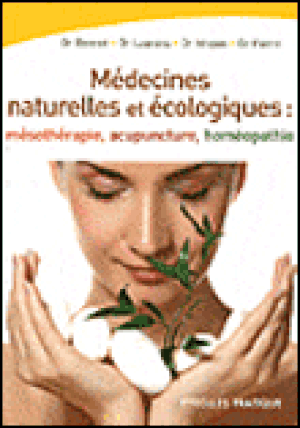 Médecines naturelles et écologiques : mésothérapie, acupuncture, homéopathie