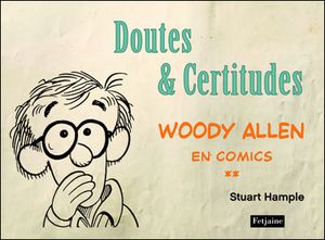 Doutes & Certitudes - Woody Allen en comics