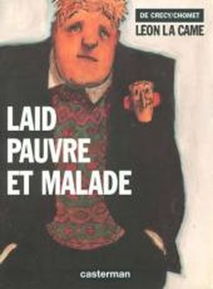 Laid pauvre et malade - Léon la Came, tome 2