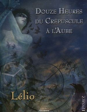 Douze heures du crépuscule à l'aube