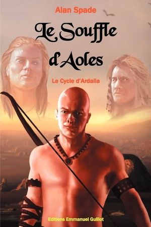 Le Souffle d'Aoles - Le Cycle d'Ardalia, tome 1