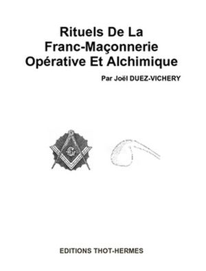 Rituels de la Franc-Maçonnerie Opérative et Alchimique