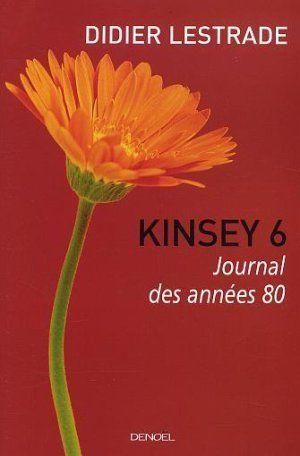 Kinsey 6, Journal des années 80