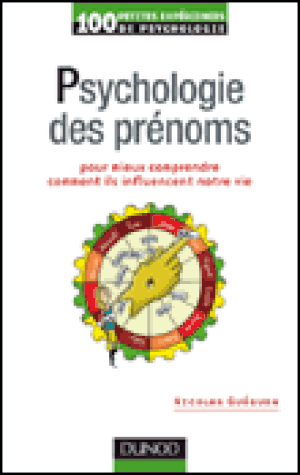 100 petites expériences de psychologie des prénoms pour mieu