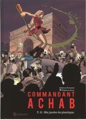 Ma jambe de plastique - Commandant Achab, tome 2