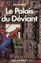 Le Palais du Déviant