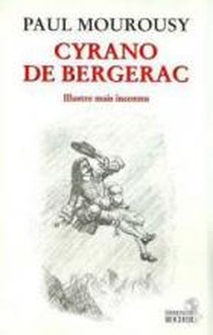 Cyrano de Bergerac, illustre mais inconnu