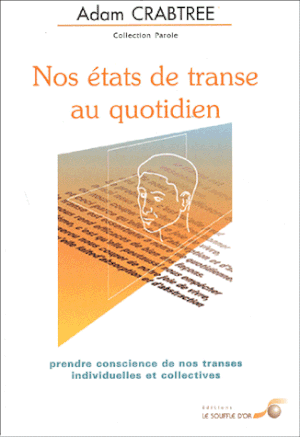 Nos états de transe au quotidien - Prendre conscience de nos transes individuelles et collectives