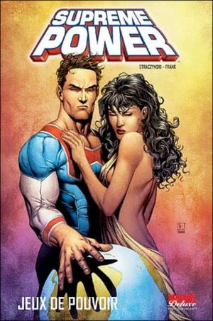 Jeux de pouvoir - Supreme power (Marvel Deluxe), tome 1