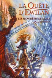 Couverture Les frontières de glace - La quête d'Ewilan, tome 2 Couverture Les frontières de glace - La quête d'Ewilan, tome 2