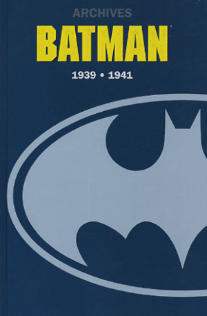 Archives Batman : 1939-1941