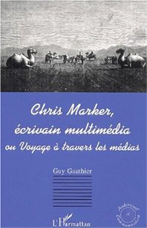 Chris Marker, écrivain multimédia