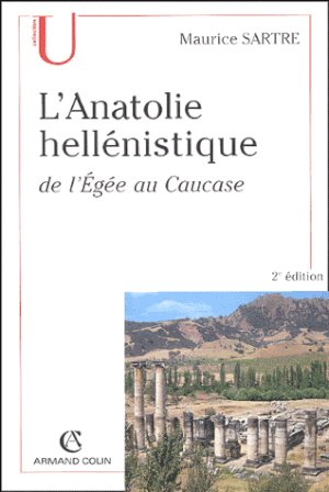 L'Anatolie hellénistique - De l'Egée au Caucase