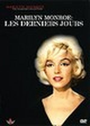 Marilyn Monroe : Les Derniers Jours