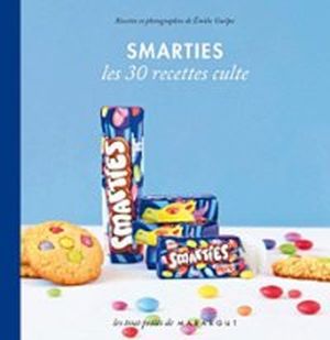 Smarties : Les 30 recettes culte