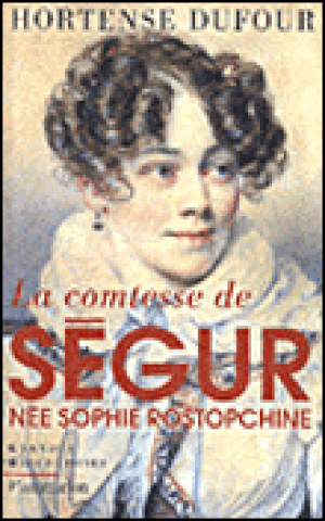La Comtesse de Ségur, née Sophie Rostopchine