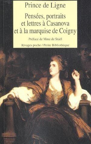 Pensées, portraits et lettres à Casanova et à la marquise de Coigny