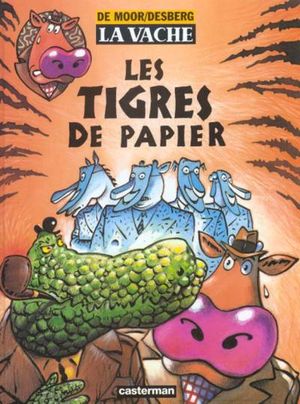 Les tigres de papier - La Vache, tome 6