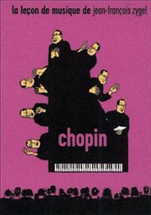 La lecon de musique de Jean-Francois Zygel: Chopin