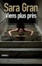 Viens plus près