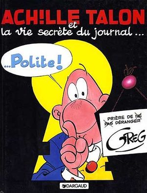 Achille Talon et la vie secrète du journal Polite - Achille Talon, tome 33