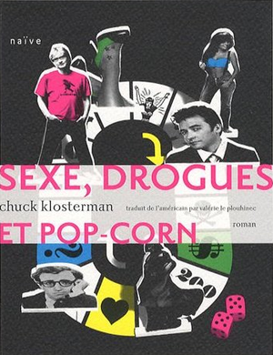 Sexe, drogues et pop corn