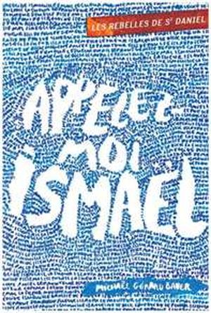 Les Rebelles de St Daniel, tome 1 : Appelez-Moi Ismaël