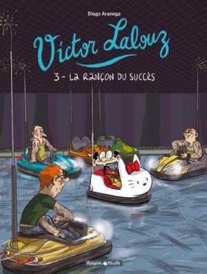 La rançon du succès - Victor Lalouz, tome 3