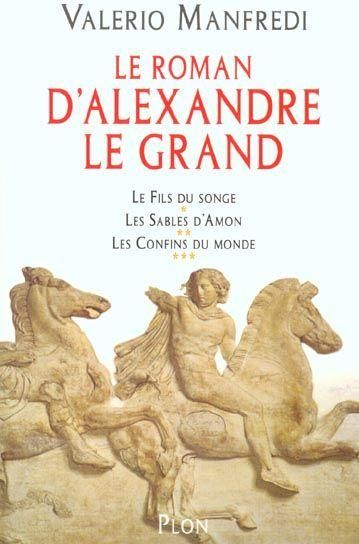 Le Roman D'Alexandre Le Grand - Valerio M. Manfredi