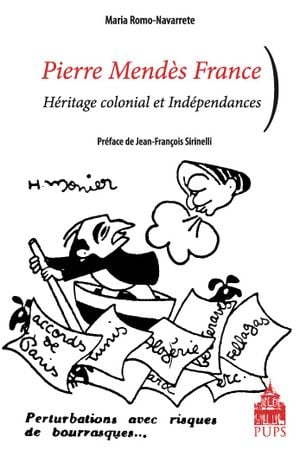 Pierre Mendès Fance : héritage colonial et indépendances
