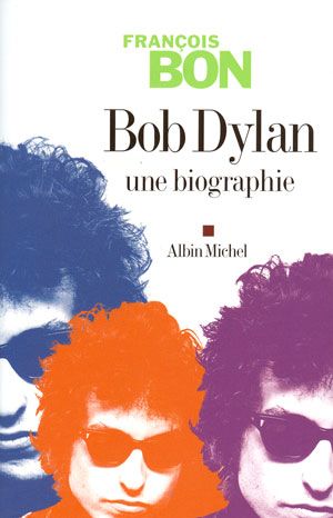 Bob Dylan : Une biographie