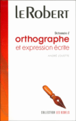 Dictionnaire d'orthographe et expression écrite