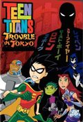 Affiche Teen Titans : Trouble in Tokyo Affiche Teen Titans : Trouble in Tokyo
