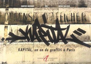 Kapital un an de graffiti à Paris