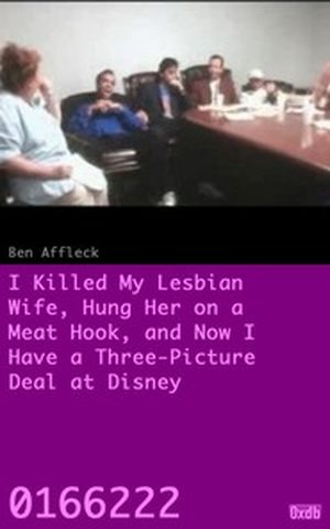 I Killed My Lesbian Wife, Hung Her on a Meathook, and Now I Have a Three-Picture Deal at Disney