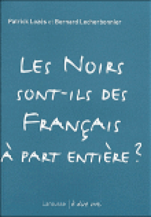 Les noirs sont-ils des français à part entière ?