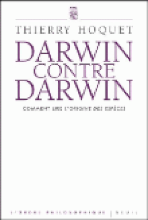 Darwin contre Darwin : comment lire l'origine des espèces ?